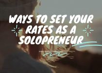 Ways to Set Your Rates As a Solopreneur: 4 Super Easy Methods